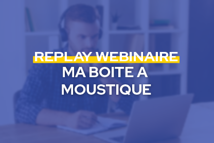 Replay Webinaire "Ma Boite à Moustique"